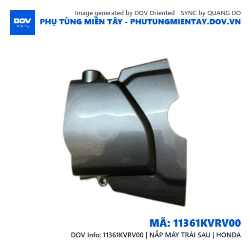11361KVRV00 | NẮP MÁY TRÁI SAU | HONDA  — 11361KVRV00