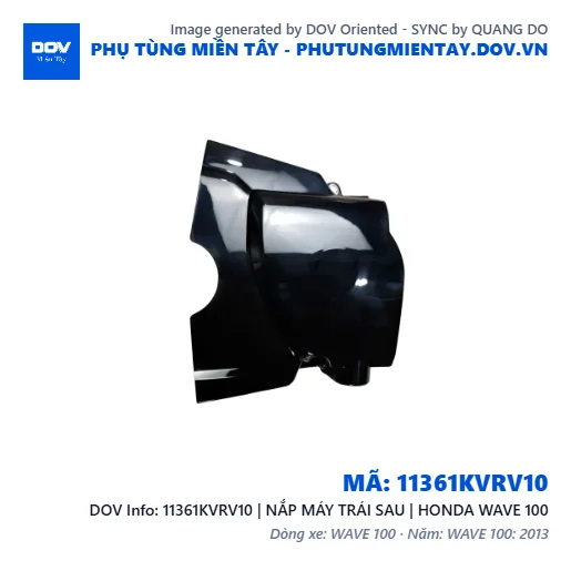 11361KVRV10 | NẮP MÁY TRÁI SAU | HONDA WAVE 100 — 11361KVRV10