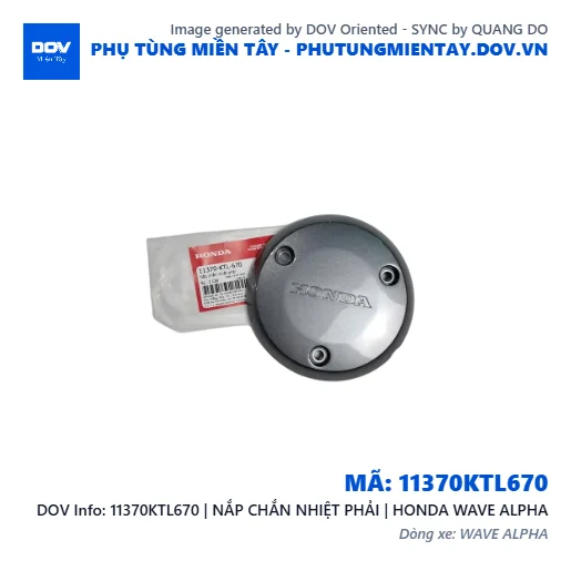 11370KTL670 | NẮP CHẮN NHIỆT PHẢI | HONDA WAVE ALPHA — 11370KTL670