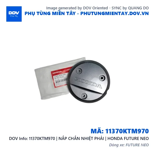 11370KTM970 | NẮP CHẮN NHIỆT PHẢI | HONDA FUTURE NEO — 11370KTM970