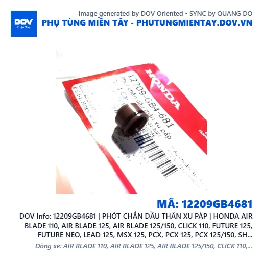 12209GB4681 | PHỚT CHẮN DẦU THÂN XU PÁP | HONDA AIR BLADE 110, AIR BLADE 125, AIR BLADE 125/150, CLICK 110, FUTURE 125, FUTURE NEO, LEAD 125, MSX 125, PCX, PCX 125, PCX 125/150, SH 125/150, SH MODE, SUPER CUB C125, SUPER DREAM, VISION 110, WAVE 100, WAVE ALPHA — 12209GB4681