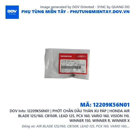 12209K56N01 | PHỚT CHẮN DẦU THÂN XU PÁP | HONDA AIR BLADE 125/160, CB150R, LEAD 125, PCX 160, VARIO 160, VISION 110, WINNER 150, WINNER R, WINNER X — 12209K56N01