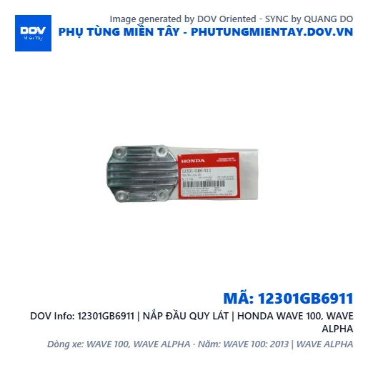 12301GB6911 | NẮP ĐẦU QUY LÁT | HONDA WAVE 100, WAVE ALPHA — 12301GB6911