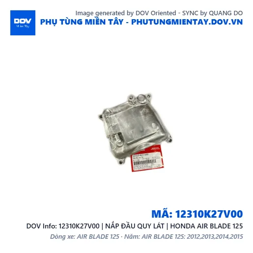 12310K27V00 | NẮP ĐẦU QUY LÁT | HONDA AIR BLADE 125 — 12310K27V00