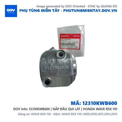 12310KWB600 | NẮP ĐẦU QUI LÁT | HONDA WAVE RSX 110 — 12310KWB600
