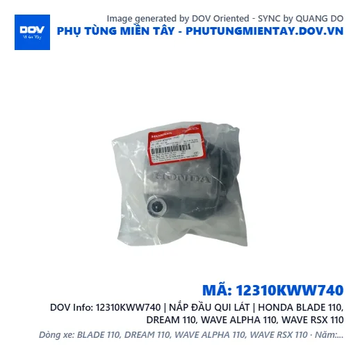 12310KWW740 | NẮP ĐẦU QUI LÁT | HONDA BLADE 110, DREAM 110, WAVE ALPHA 110, WAVE RSX 110 — 12310KWW740