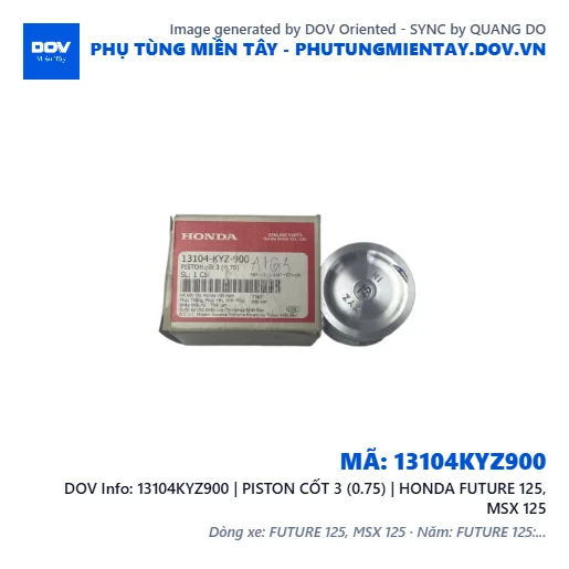 13104KYZ900 | PISTON CỐT 3 (0.75) | HONDA FUTURE 125, MSX 125 — 13104KYZ900