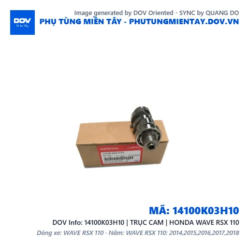 14100K03H10 | TRỤC CAM | HONDA WAVE RSX 110 — 14100K03H10