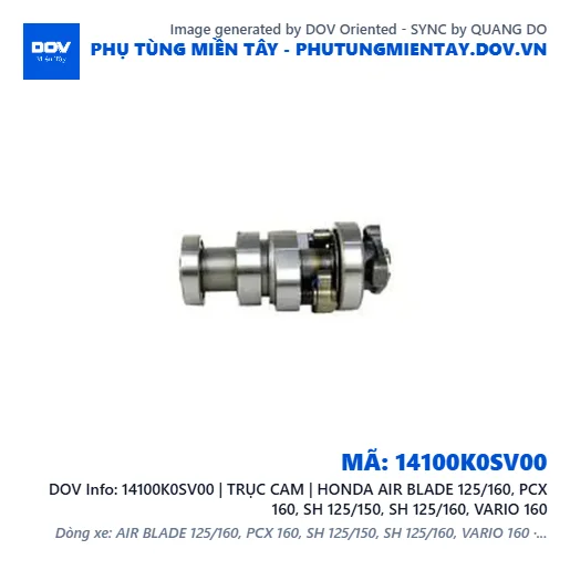 14100K0SV00 | TRỤC CAM | HONDA AIR BLADE 125/160, PCX 160, SH 125/150, SH 125/160, VARIO 160 — 14100K0SV00
