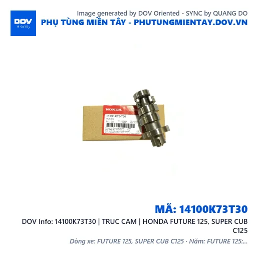 14100K73T30 | TRUC CAM | HONDA FUTURE 125, SUPER CUB C125 — 14100K73T30
