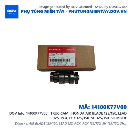 14100K77V00 | TRỤC CAM | HONDA AIR BLADE 125/150, LEAD 125, PCX, PCX 125/150, SH 125/150, SH MODE — 14100K77V00