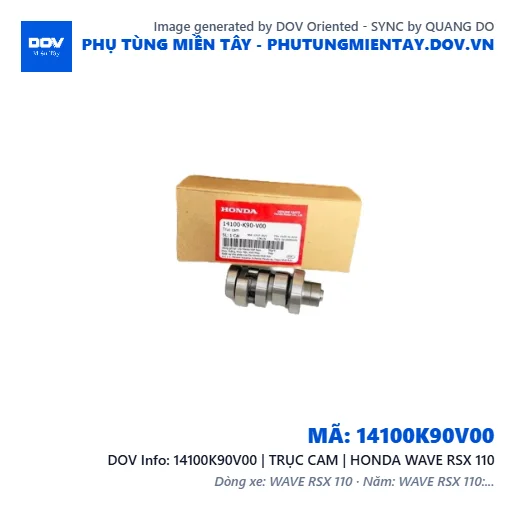 14100K90V00 | TRỤC CAM | HONDA WAVE RSX 110 — 14100K90V00