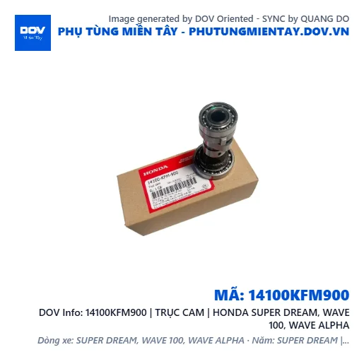14100KFM900 | TRỤC CAM | HONDA SUPER DREAM, WAVE 100, WAVE ALPHA — 14100KFM900