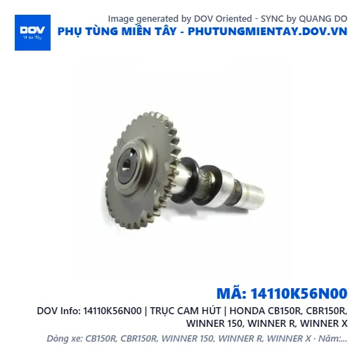 14110K56N00 | TRỤC CAM HÚT | HONDA CB150R, CBR150R, WINNER 150, WINNER R, WINNER X — 14110K56N00