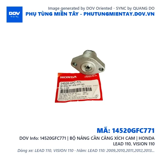 14520GFC771 | BỘ NÂNG CẦN CĂNG XÍCH CAM | HONDA LEAD 110, VISION 110 — 14520GFC771