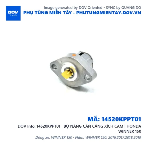 14520KPPT01 | BỘ NÂNG CẦN CĂNG XÍCH CAM | HONDA WINNER 150 — 14520KPPT01