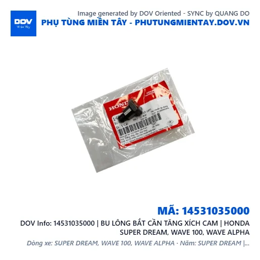14531035000 | BU LÔNG BẮT CẦN TĂNG XÍCH CAM | HONDA SUPER DREAM, WAVE 100, WAVE ALPHA — 14531035000