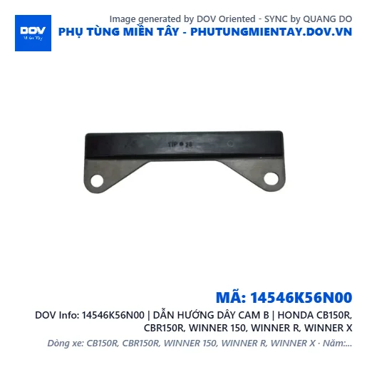 14546K56N00 | DẪN HƯỚNG DÂY CAM B | HONDA CB150R, CBR150R, WINNER 150, WINNER R, WINNER X — 14546K56N00