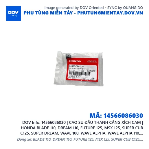 14566086030 | CAO SU ĐẦU THANH CĂNG XÍCH CAM | HONDA BLADE 110, DREAM 110, FUTURE 125, MSX 125, SUPER CUB C125, SUPER DREAM, WAVE 100, WAVE ALPHA, WAVE ALPHA 110, WAVE RSX 110 — 14566086030