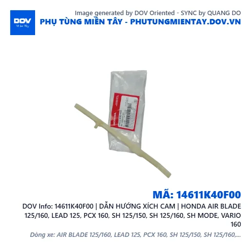 14611K40F00 | DẪN HƯỚNG XÍCH CAM | HONDA AIR BLADE 125/160, LEAD 125, PCX 160, SH 125/150, SH 125/160, SH MODE, VARIO 160 — 14611K40F00