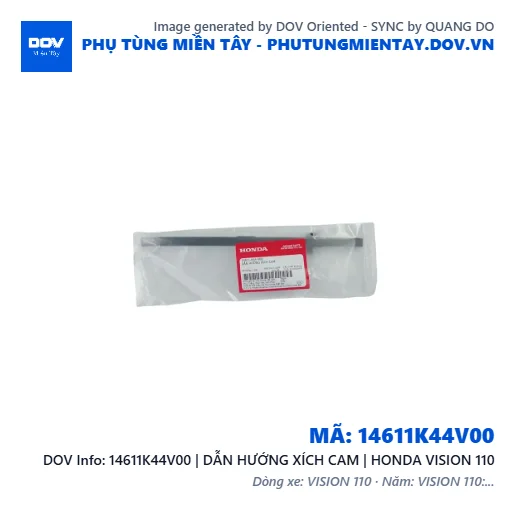 14611K44V00 | DẪN HƯỚNG XÍCH CAM | HONDA VISION 110 — 14611K44V00