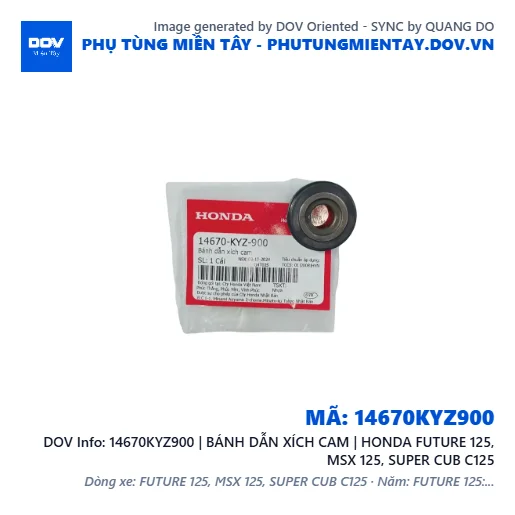 14670KYZ900 | BÁNH DẪN XÍCH CAM | HONDA FUTURE 125, MSX 125, SUPER CUB C125 — 14670KYZ900