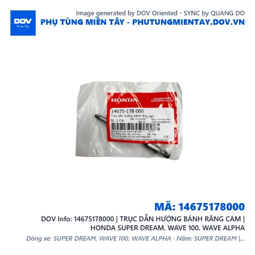 14675178000 | TRỤC DẪN HƯỚNG BÁNH RĂNG CAM | HONDA SUPER DREAM, WAVE 100, WAVE ALPHA — 14675178000