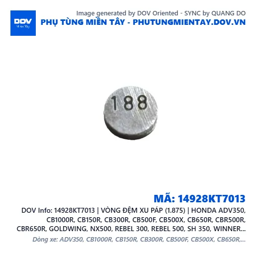 14928KT7013 | VÒNG ĐỆM XU PÁP (1.875) | HONDA ADV350, CB1000R, CB150R, CB300R, CB500F, CB500X, CB650R, CBR500R, CBR650R, GOLDWING, NX500, REBEL 300, REBEL 500, SH 350, WINNER 150, WINNER R, WINNER X — 14928KT7013