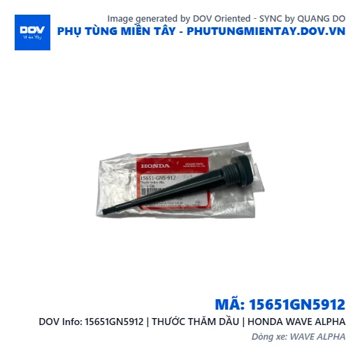 15651GN5912 | THƯỚC THĂM DẦU | HONDA WAVE ALPHA — 15651GN5912
