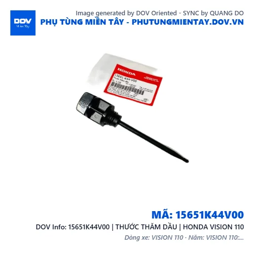 15651K44V00 | THƯỚC THĂM DẦU | HONDA VISION 110 — 15651K44V00