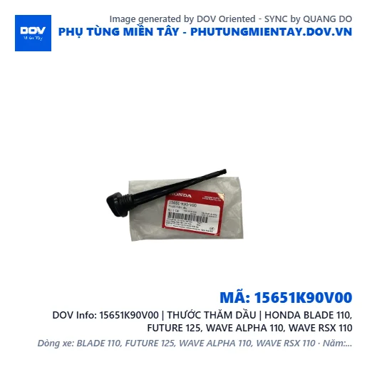15651K90V00 | THƯỚC THĂM DẦU | HONDA BLADE 110, FUTURE 125, WAVE ALPHA 110, WAVE RSX 110 — 15651K90V00