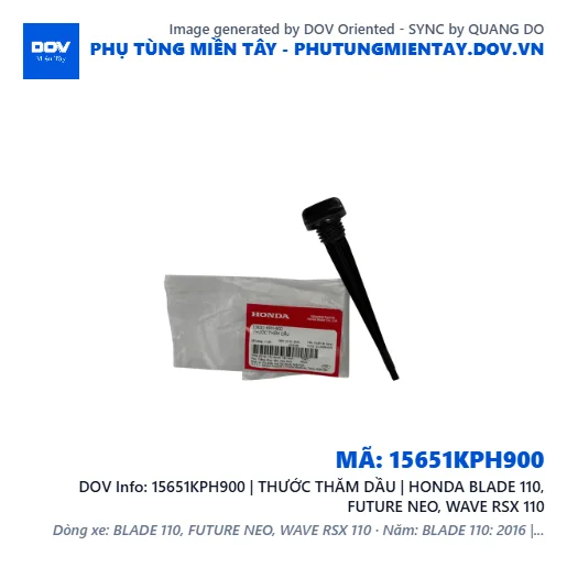 15651KPH900 | THƯỚC THĂM DẦU | HONDA BLADE 110, FUTURE NEO, WAVE RSX 110 — 15651KPH900