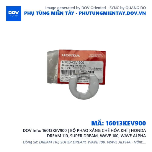 16013KEV900 | BỘ PHAO XĂNG CHẾ HÒA KHÍ | HONDA DREAM 110, SUPER DREAM, WAVE 100, WAVE ALPHA — 16013KEV900