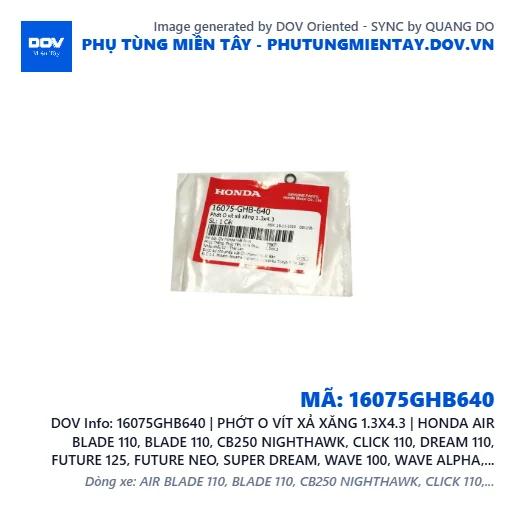 16075GHB640 | PHỚT O VÍT XẢ XĂNG 1.3X4.3 | HONDA AIR BLADE 110, BLADE 110, CB250 NIGHTHAWK, CLICK 110, DREAM 110, FUTURE 125, FUTURE NEO, SUPER DREAM, WAVE 100, WAVE ALPHA, WAVE ALPHA 110, WAVE RSX 110 — 16075GHB640