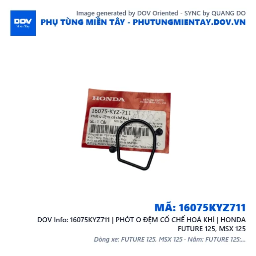 16075KYZ711 | PHỚT O ĐỆM CỔ CHẾ HOÀ KHÍ | HONDA FUTURE 125, MSX 125 — 16075KYZ711