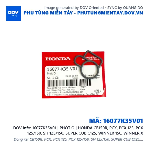 16077K35V01 | PHỚT O | HONDA CB150R, PCX, PCX 125, PCX 125/150, SH 125/150, SUPER CUB C125, WINNER 150, WINNER X — 16077K35V01