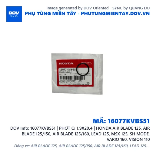 16077KVBS51 | PHỚT O, 1.9X20.4 | HONDA AIR BLADE 125, AIR BLADE 125/150, AIR BLADE 125/160, LEAD 125, MSX 125, SH MODE, VARIO 160, VISION 110 — 16077KVBS51