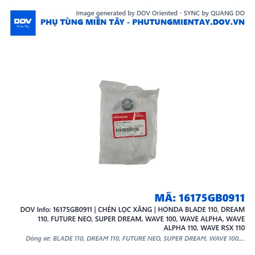 16175GB0911 | CHÉN LỌC XĂNG | HONDA BLADE 110, DREAM 110, FUTURE NEO, SUPER DREAM, WAVE 100, WAVE ALPHA, WAVE ALPHA 110, WAVE RSX 110 — 16175GB0911