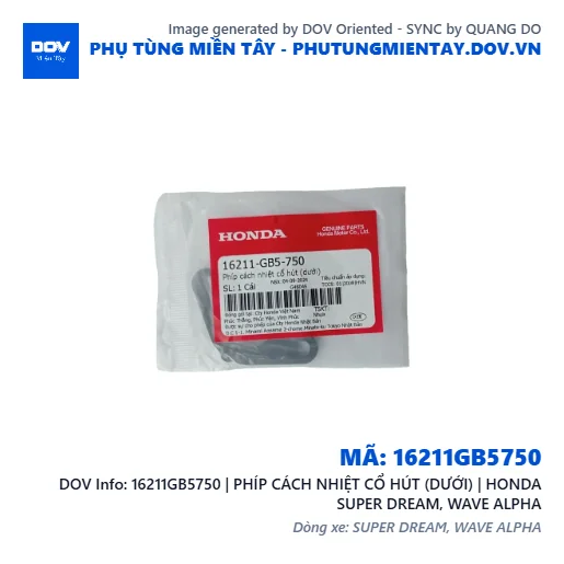 16211GB5750 | PHÍP CÁCH NHIỆT CỔ HÚT (DƯỚI) | HONDA SUPER DREAM, WAVE ALPHA — 16211GB5750