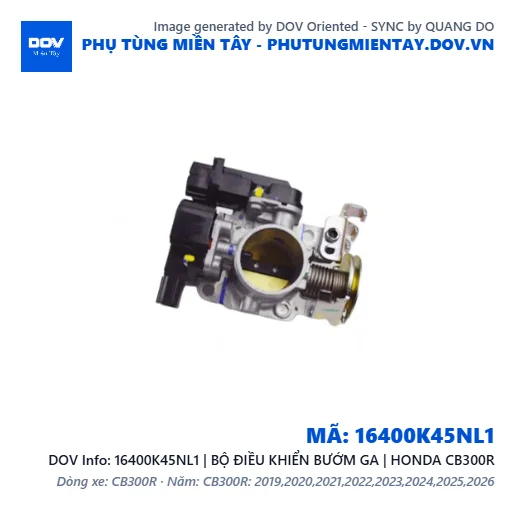 16400K45NL1 | BỘ ĐIỀU KHIỂN BƯỚM GA | HONDA CB300R — 16400K45NL1