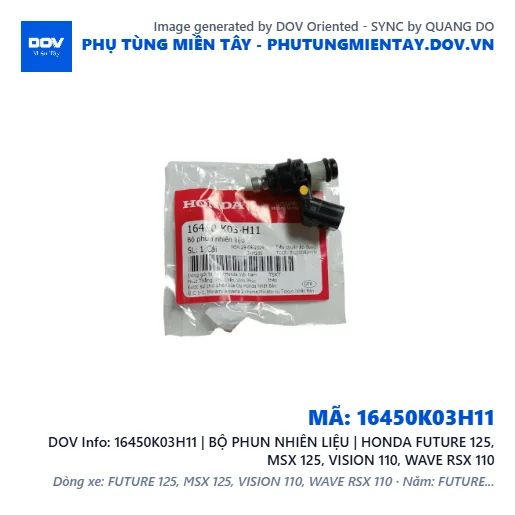 16450K03H11 | BỘ PHUN NHIÊN LIỆU | HONDA FUTURE 125, MSX 125, VISION 110, WAVE RSX 110 — 16450K03H11