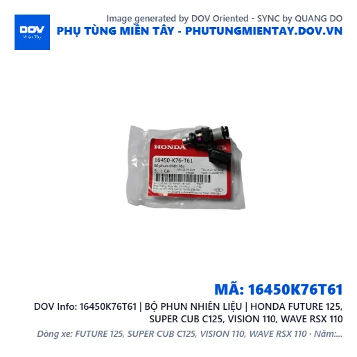 16450K76T61 | BỘ PHUN NHIÊN LIỆU | HONDA FUTURE 125, SUPER CUB C125, VISION 110, WAVE RSX 110 — 16450K76T61