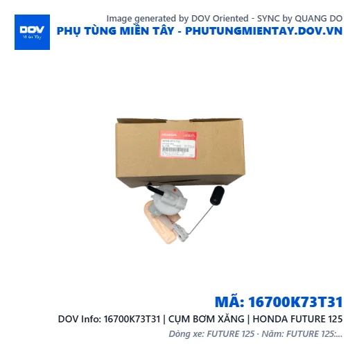 16700K73T31 | CỤM BƠM XĂNG | HONDA FUTURE 125 — 16700K73T31