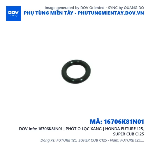 16706K81N01 | PHỚT O LỌC XĂNG | HONDA FUTURE 125, SUPER CUB C125 — 16706K81N01