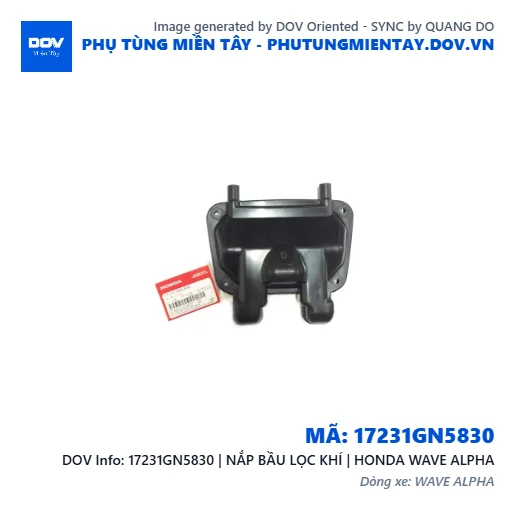 17231GN5830 | NẮP BẦU LỌC KHÍ | HONDA WAVE ALPHA — 17231GN5830