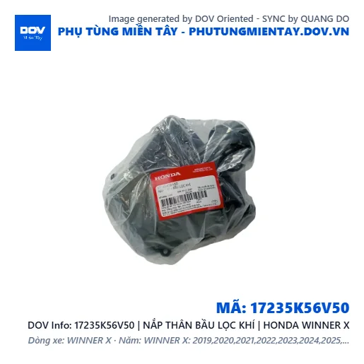 17235K56V50 | NẮP THÂN BẦU LỌC KHÍ | HONDA WINNER X — 17235K56V50