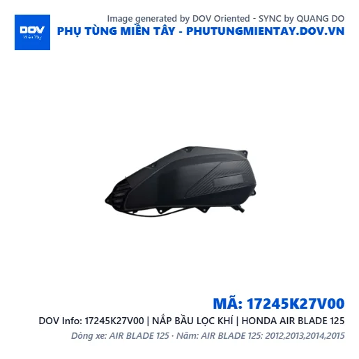 17245K27V00 | NẮP BẦU LỌC KHÍ | HONDA AIR BLADE 125 — 17245K27V00