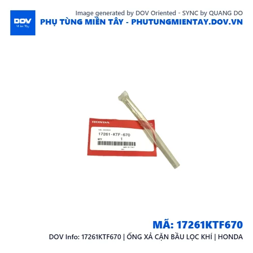 17261KTF670 | ỐNG XẢ CẶN BẦU LỌC KHÍ | HONDA — 17261KTF670