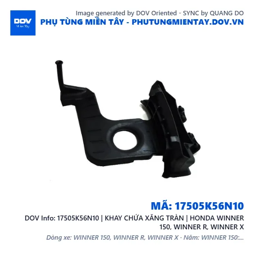 17505K56N10 | KHAY CHỨA XĂNG TRÀN | HONDA WINNER 150, WINNER R, WINNER X — 17505K56N10