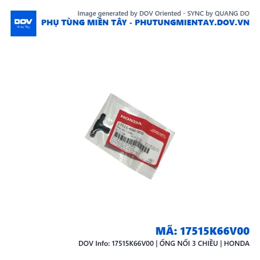 17515K66V00 | ỐNG NỐI 3 CHIỀU | HONDA  — 17515K66V00